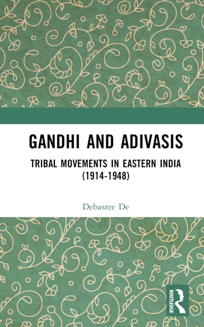 Front cover_Gandhi And Adivasis