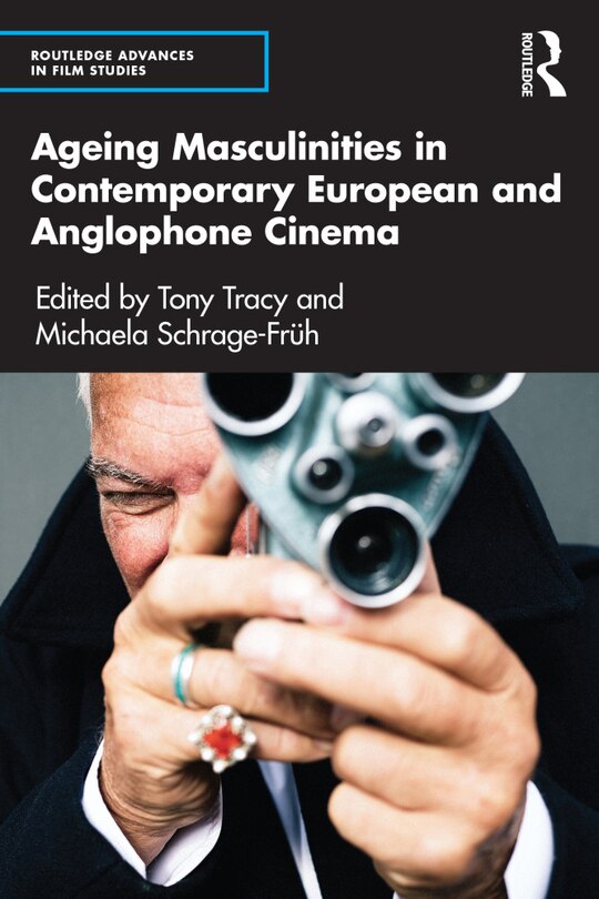 Front cover_Ageing Masculinities in Contemporary European and Anglophone Cinema