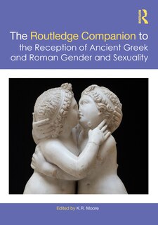 Front cover_The Routledge Companion to the Reception of Ancient Greek and Roman Gender and Sexuality