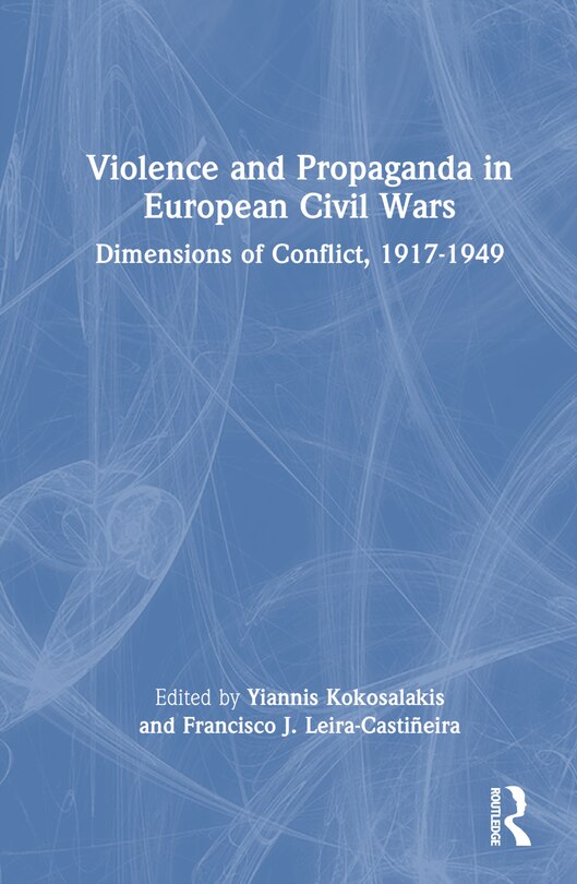 Front cover_Violence and Propaganda in European Civil Wars