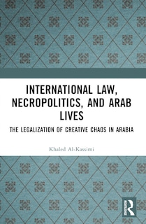 Front cover_International Law, Necropolitics, and Arab Lives