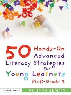 Front cover_50 Hands-On Advanced Literacy Strategies for Young Learners, PreK-Grade 2