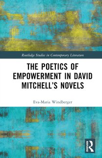 Front cover_The Poetics of Empowerment in David Mitchell's Novels