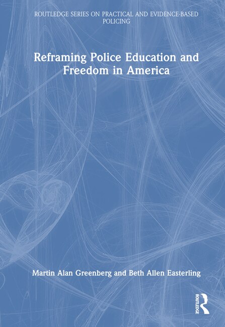 Front cover_Reframing Police Education and Freedom in America