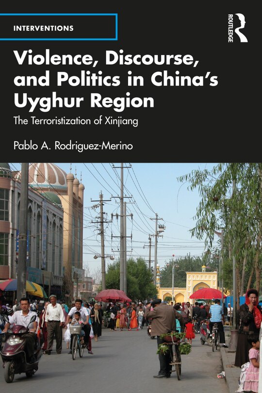 Couverture_Violence, Discourse, and Politics in China's Uyghur Region