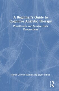 Front cover_A Beginner's Guide to Cognitive Analytic Therapy