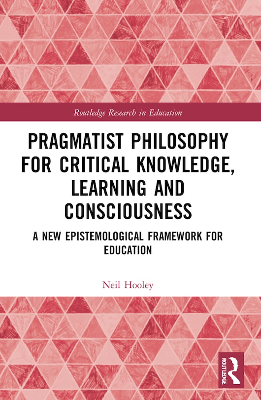 Couverture_Pragmatist Philosophy for Critical Knowledge, Learning and Consciousness