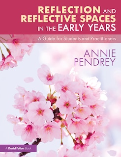 Front cover_Reflection and Reflective Spaces in the Early Years