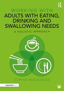 Front cover_Working with Adults with Eating, Drinking and Swallowing Needs