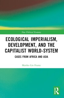 Front cover_Ecological Imperialism, Development, and the Capitalist World-System