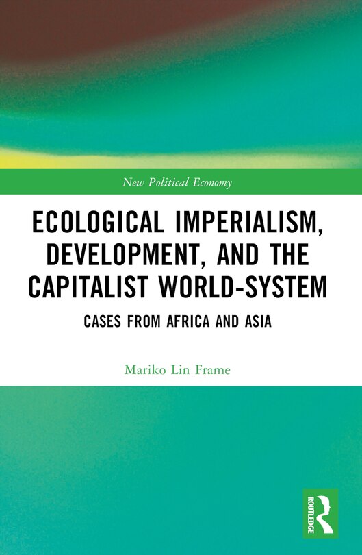 Front cover_Ecological Imperialism, Development, and the Capitalist World-System