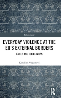 Couverture_Everyday Violence at the EU's External Borders