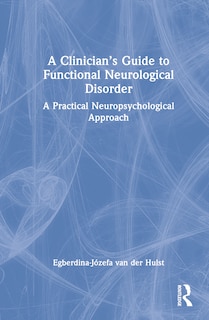 Front cover_A Clinician's Guide to Functional Neurological Disorder
