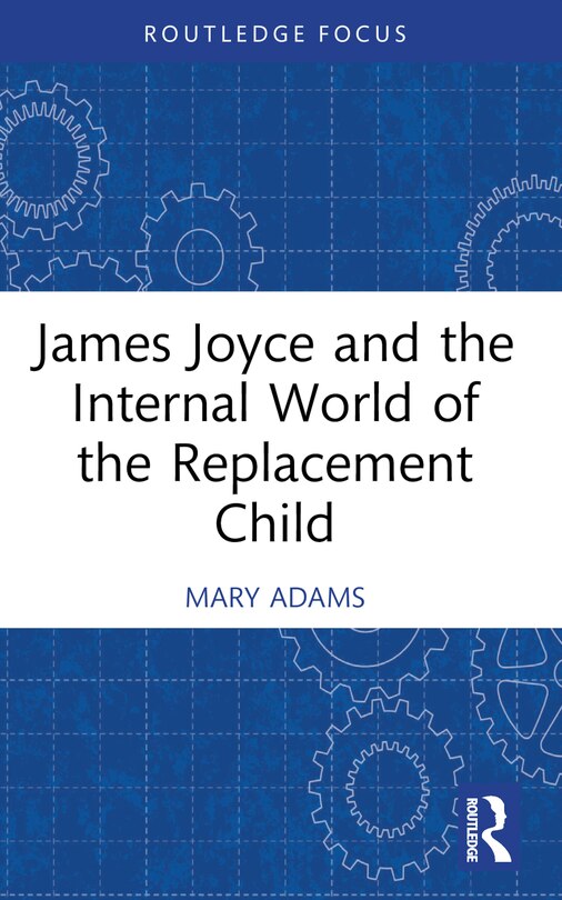 Couverture_James Joyce and the Internal World of the Replacement Child