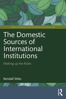 Front cover_The Domestic Sources of International Institutions