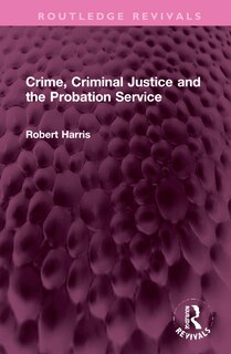 Front cover_Crime, Criminal Justice And The Probation Service