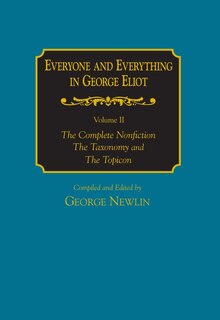 Couverture_Everyone and Everything in George Eliot v 2 Complete Nonfiction, the Taxonomy, and the Topicon