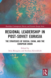 Couverture_Regional Leadership in Post-Soviet Eurasia