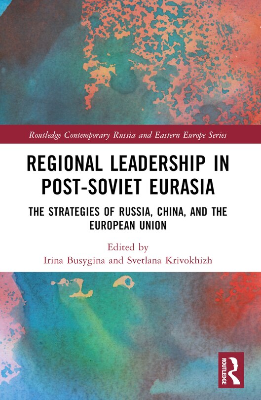 Couverture_Regional Leadership in Post-Soviet Eurasia