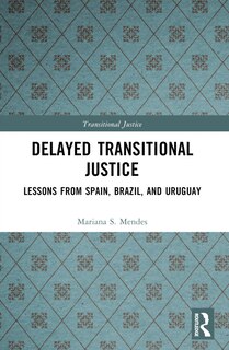 Front cover_Delayed Transitional Justice
