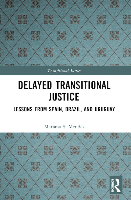 Front cover_Delayed Transitional Justice