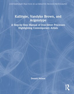 Couverture_Kallitype, Vandyke Brown, and Argyrotype
