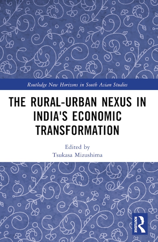 Front cover_The Rural-Urban Nexus in India's Economic Transformation