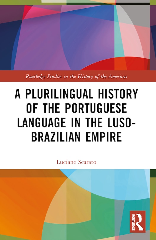 Front cover_A Plurilingual History of the Portuguese Language in the Luso-Brazilian Empire