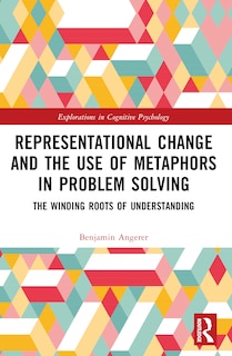 Front cover_Representational Change and the Use of Metaphors in Problem Solving