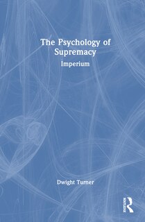 Front cover_The Psychology of Supremacy