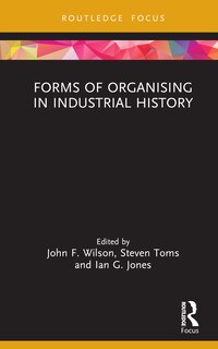Front cover_Forms Of Organising In Industrial History