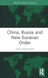 Couverture_China, Russia and New Eurasian Order