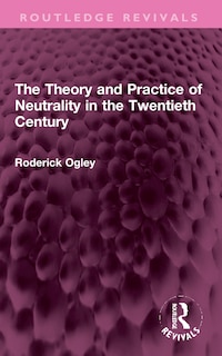 Couverture_The Theory and Practice of Neutrality in the Twentieth Century