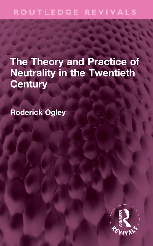 Couverture_The Theory and Practice of Neutrality in the Twentieth Century