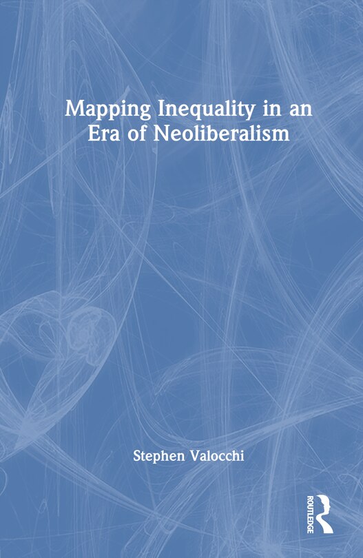 Front cover_Mapping Inequality in an Era of Neoliberalism