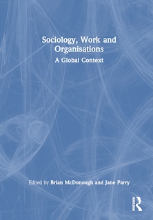 Front cover_Sociology, Work, and Organisations