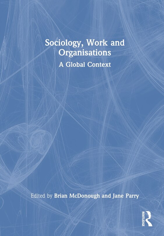 Front cover_Sociology, Work, and Organisations