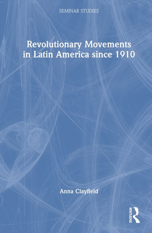 Couverture_Revolutionary Movements in Latin America since 1910