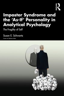 Front cover_Imposter Syndrome and The 'As-If' Personality in Analytical Psychology