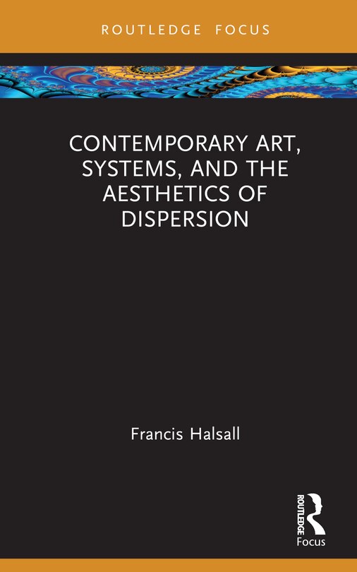 Front cover_Contemporary Art, Systems and the Aesthetics of Dispersion