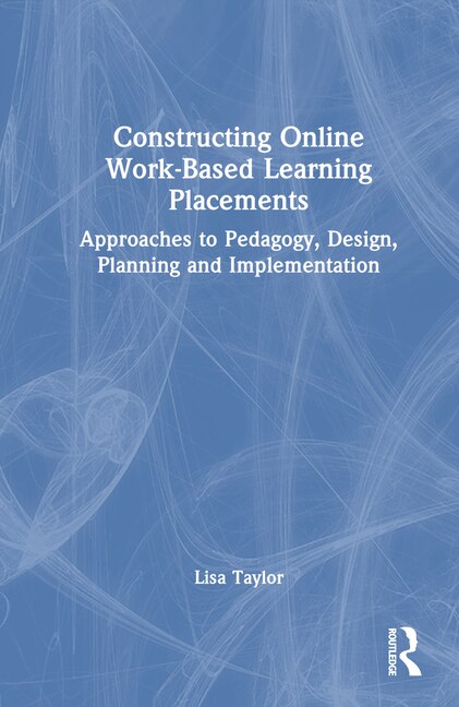 Front cover_Constructing Online Work-Based Learning Placements