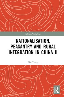 Front cover_Nationalisation, Peasantry and Rural Integration in China II