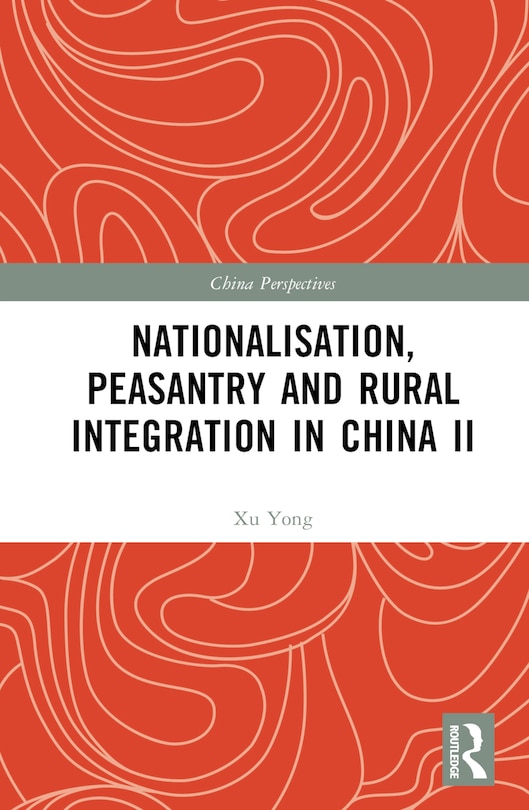 Front cover_Nationalisation, Peasantry and Rural Integration in China II