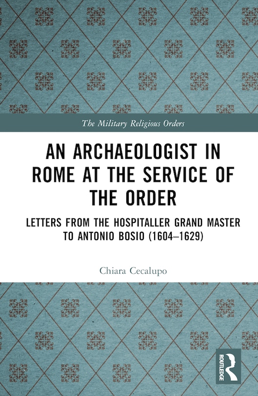 Front cover_An Archaeologist in Rome at the Service of the Order