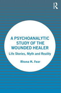 Front cover_A Psychoanalytic Study of the Wounded Healer