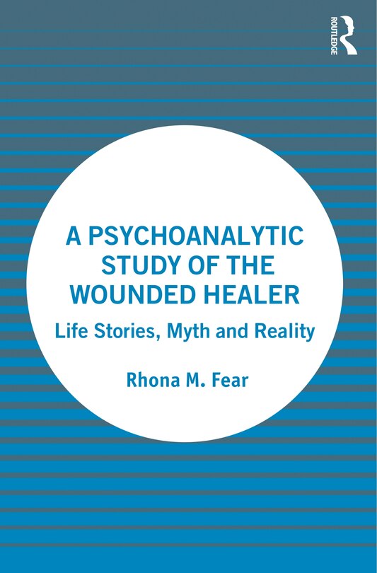 Front cover_A Psychoanalytic Study of the Wounded Healer