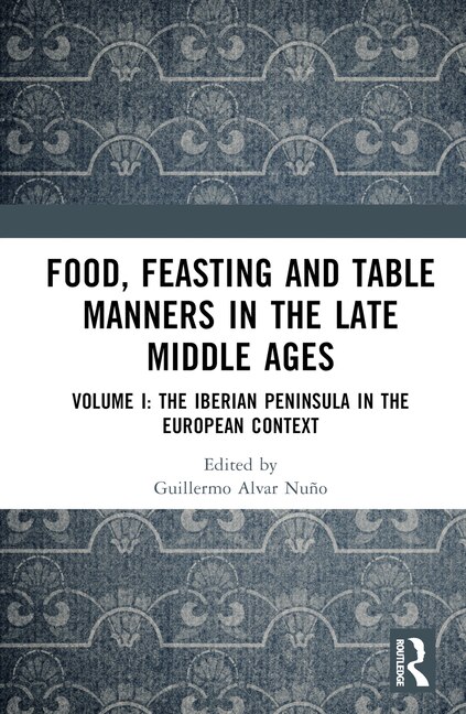 Couverture_Food, Feasting and Table Manners in the Late Middle Ages