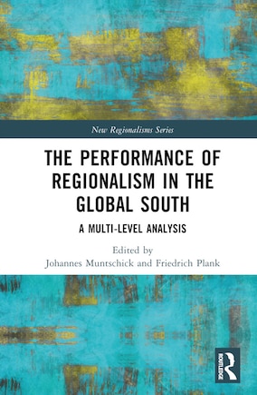 The Performance of Regionalism in the Global South: A Multi-level Analysis