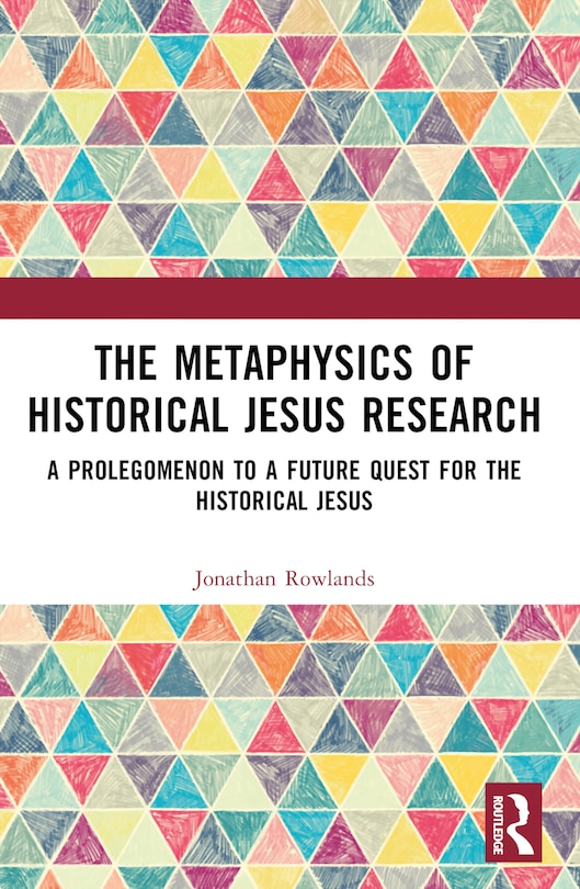 Front cover_The Metaphysics of Historical Jesus Research