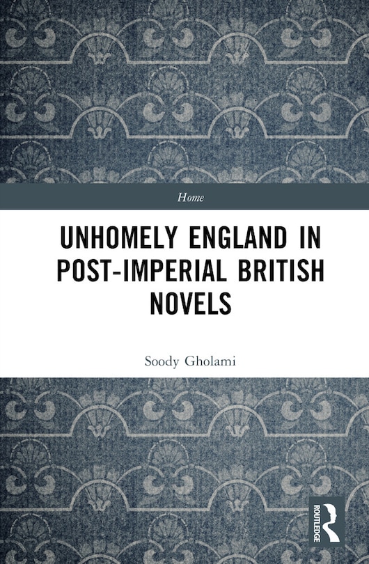 Couverture_Unhomely England in Post-Imperial British Novels
